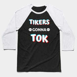 TIKERS GONNA TOK Baseball T-Shirt